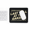 Last Call At The Garage Mouse Pad
