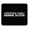Keeping Raw Noise Alive Mouse Pad