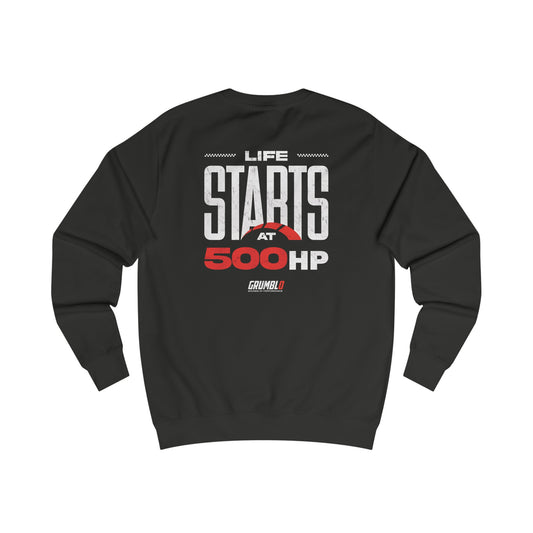 Life Starts At 500HP Sweatshirt