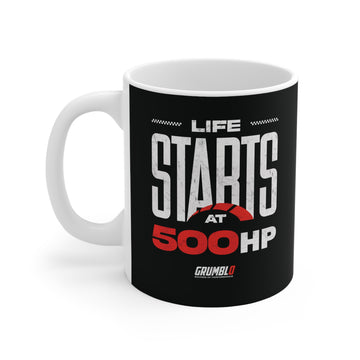 Life Starts at 500HP Mug