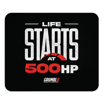 Life Starts At 500HP Mouse Pad